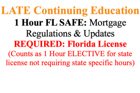Late CE 1 Hour FL SAFE: Mortgage Regulations &amp; Updates (15247)